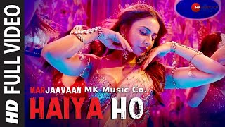 Haiya Ho Remix | Marjaavaan | Tulsi Kuma , Rakul Preet | Sajjad Khan | MK Music Company