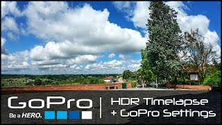 Timelapse HDR GoPro Hero 6 | 4K 60 Fps + GoPro Settings