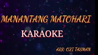 MANANTANG MATOHARI - KARAOKE NO VOCAL. VERSI ORGEN TUNGGAL. ARR: OZII