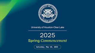 UHCL 2025 Spring Commencement 10:00 AM