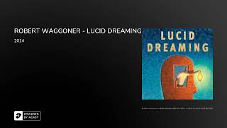 ROBERT WAGGONER - LUCID DREAMING