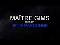 Maître Gims (Feat. Sia) - Je Te Pardonne [Paroles / Lyrics] HQ