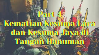 Part 4 Kematian Kesuma Jaya dan Kesuma Lara di Tangan Hanuman