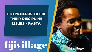 Fiji 7s needs to fix their discipline issues – Rasta