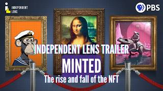 The Rise \u0026 Fall of the NFT | Minted | Independent Lens | PBS | | TRAILER