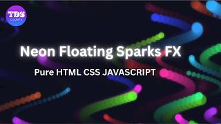 Neon Floating Sparks FX ✨ | HTML Canvas Particle Animation with JavaScript