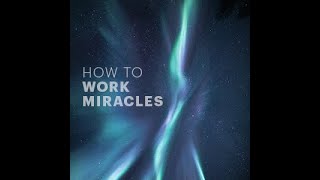 How To Work Miracles – Barry Long