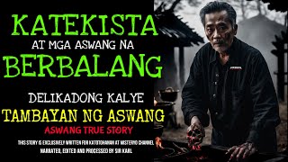 KATEKISTANG LUMABAN SA ASWANG - Kwentong Aswang True Story (Narrated By Sir Karl)