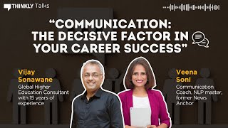 Communication: The decisive factor in career ft. Vijay Sonawane & Veena Soni | Thinkly Talks #AMA
