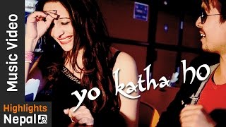 New Nepali Morden Song 2017/2073 ''YO KATHA HO'' by Chetan Shahi Ft. Karan B.K , Puja Paudeyal