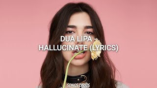 Dua Lipa - Hallucinate (Lyrics)