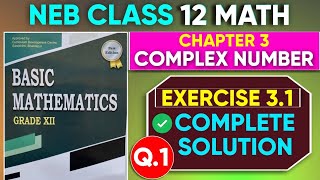 Complete Solution of Exercise 3.1 (Complex Number) Basic Mathematics Class 12 || Polar \u0026 Eulers Form