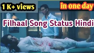 Filhaal Song Whatsapp Status | B Praak, Akshay kumar New Song Filhaal | Filhaal Status Download