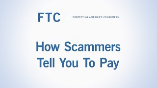 How Scammers Tell You To Pay | Federal Trade Commission