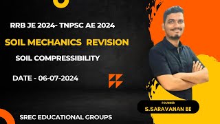 SOIL MECHANICHS -CONSOLIDATION AND COMPACTION  -TNPSC AE /JDO 2024 / RRB JE 2024  -SARAVANAN SIR