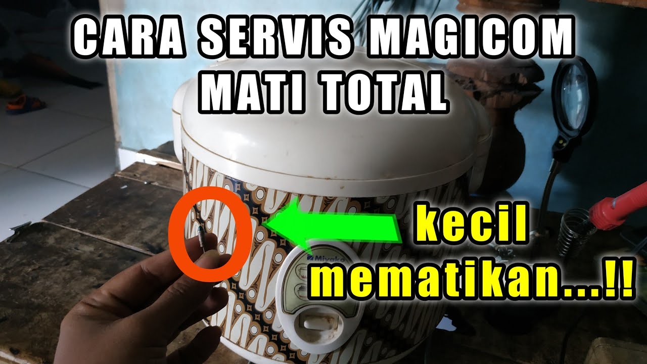 CARA MEMPERBAIKI MAGICOM, MAGICJAR, RICE COOKER MATI TOTAL - YouTube