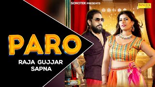 PARO | Raja Gujjar & Sapna Singh | DK Saini | New Haryanvi DJ Song 2023 | Sonotek Star #rajagujjar