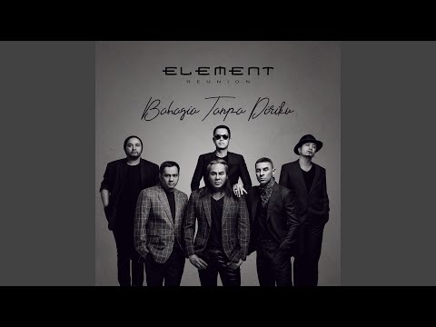 ELEMENT Reunion Bahagia Tanpa Diriku