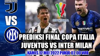 Prediksi Juventus vs Inter Milan Final Copa Italia❗HEAD TO HEAD,Prediksi line up & Skor