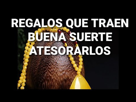 Regalos Que Traen Buena Suerte Atesorarlos Si Llegan A Tu 💛 Vida. - YouTube