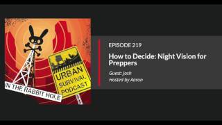 E219: How to Decide: Night Vision for Preppers