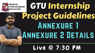 GTU Internship / Project Annexure 1 \u0026 2 Details | 22nd Oct | Live @ 7:30 PM | Latest Circular GTU