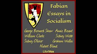 Fabian Essays in Socialism by Various read by Various Part 1/2 | Full Audio Book