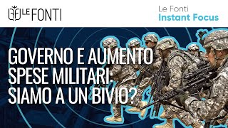 GOVERNO E AUMENTO SPESE MILITARI: SIAMO A UN BIVIO?