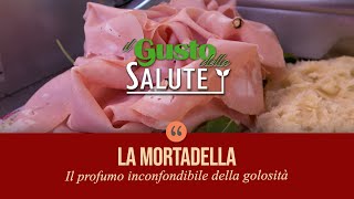 Il Gusto della Salute: la Mortadella