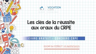 CRPE 2023/2024 ～ LES CLÉS DE LA RÉUSSITE AUX ORAUX DU CRPE