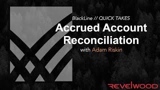 QUICK TAKES | Accrued Account Reconciliation | BlackLine Demos by Revelwood