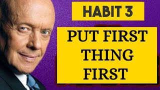 7 Habits of Highly Effective People  Habit 3 Presented by Stephen Covey Himself