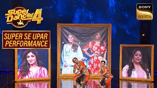 'Ek Ladki Ko Dekha' पर Shilpa और Geeta Maa को Dedicated है यह Act | Super Dancer | Super Se Upar