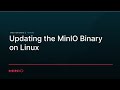 Installing and Running MinIO on Linux - Session 5: Updating the MinIO Binary #ObjectStore