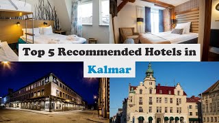 Top 5 Recommended Hotels In Kalmar | Top 5 Best 4 Star Hotels In Kalmar | Luxury Hotels In Kalmar