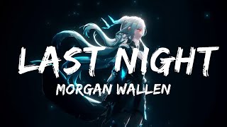 Morgan Wallen - Last Night Lyrics Vibes