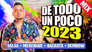 DE TODO UN POCO 2023 | MUSICA VARIADA | LA MEJOR MEZCLA 2023 | SALSA/BACHATA/MERENGUE/DEMBOW/TIPICO