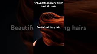 7 Superfoods for Faster Hair Growth #shorts #youtube #youtubeshorts #healthy #food #fruit #health