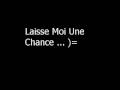 Laisse moi une chance