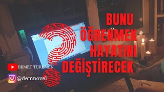 BUNU ÖĞRENMEK HAYATINI DEĞİŞTİRECEK