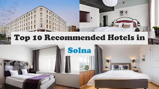Top 10 Recommended Hotels In Solna | Best Hotels In Solna