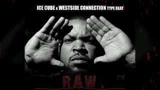 Ice Cube x Westside Connection Type Beat - RAW