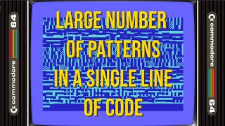 Large number of Patterns in a Single line of Code | Commodore 64