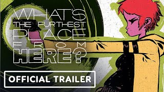 What's the Furthest Place From Here? - Exclusive Comic Book Trailer