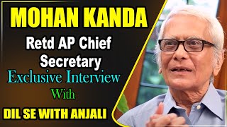 Retd AP Chief Secretary Mohan Kanda IAS Exclusive Interview __ Dil Se With Anjali | iDream Legal