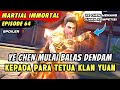 YE CHEN MELAWAN 18 PRAKTISI SENDIRIAN | Spoiler Eps 64 Legend Of Xianwu