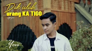 YOVI II DEK ULAH URANG KATIGO II OFFICIAL MUSIC VIDEO