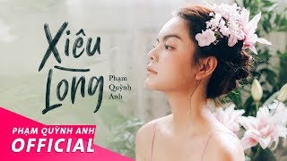 Xiêu Lòng - Phạm Quỳnh Anh | Official Music Video