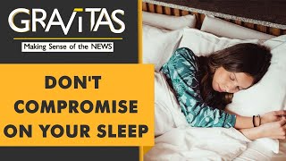 Gravitas: Studies show that poor sleep can cause Alzheimer's