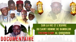 Documentaire sur la vie et l’œuvre du saint homme de Bambilor Thierno Djiby Bâ Al ghoudbou